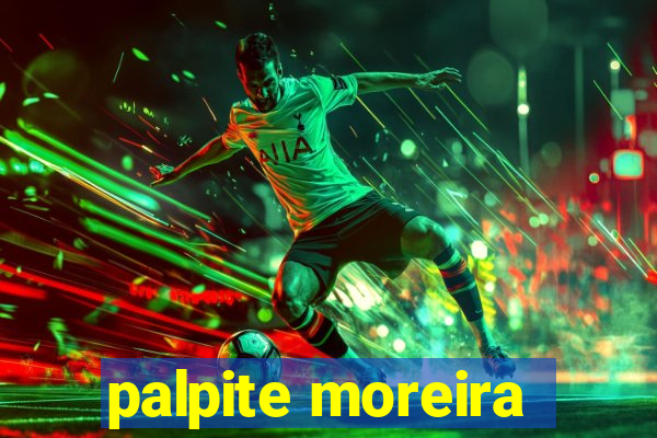 palpite moreira